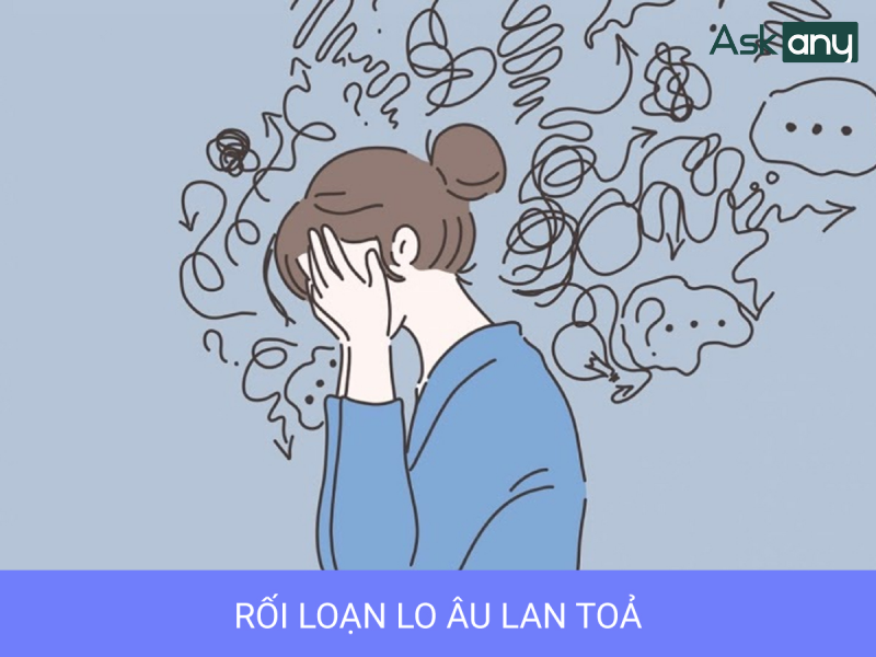 Bạn có đang mắc phải rối loạn lo âu lan tỏa không?