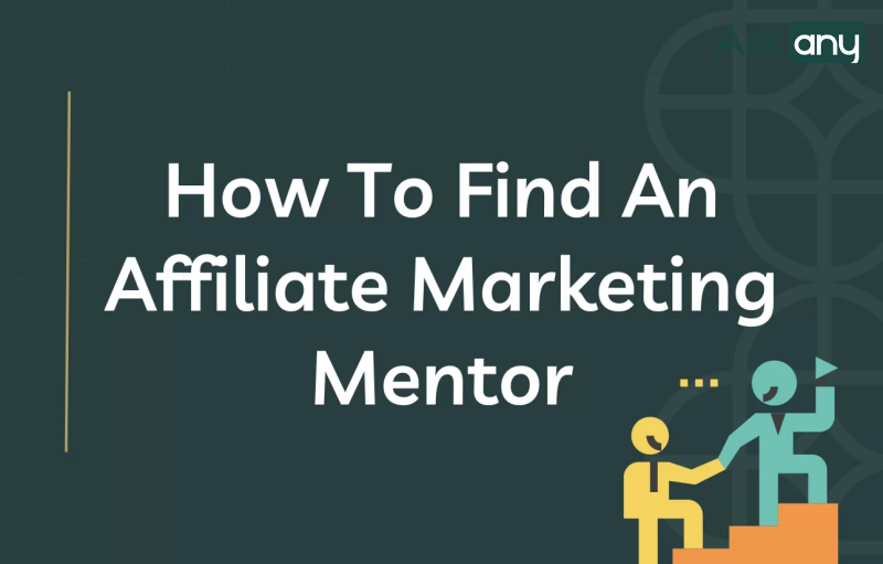 Tìm Affiliate mentor giỏi nhất 2024 ở đâu?