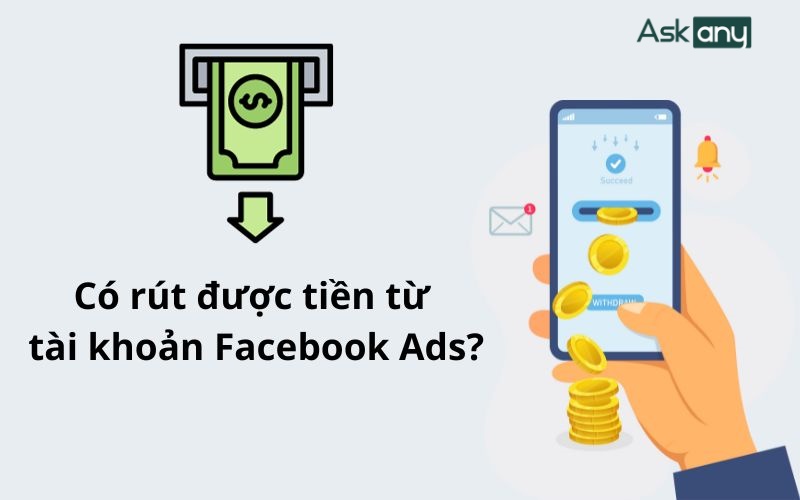 Có thể trực tiếp rút tiền từ Facebook Ads không?