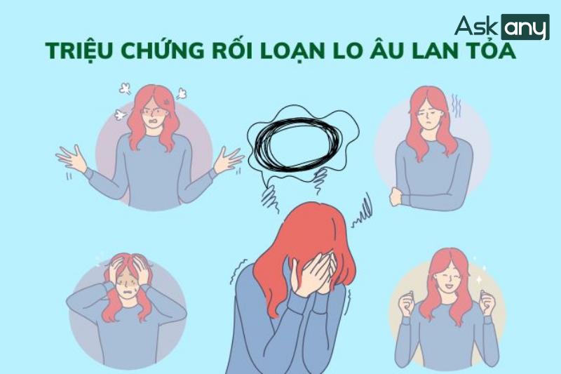 Triệu chứng của rối loạn lo âu lan tỏa